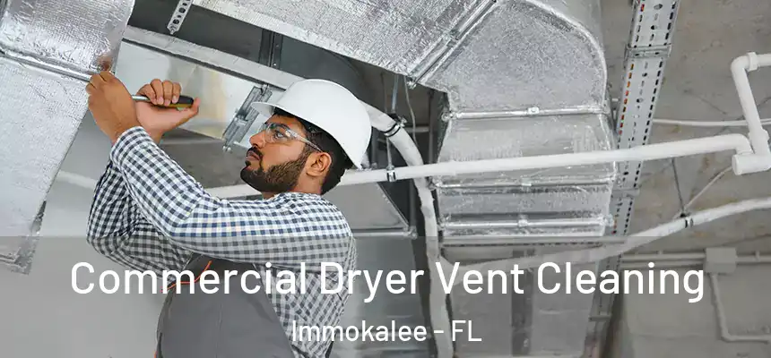 Commercial Dryer Vent Cleaning Immokalee - FL
