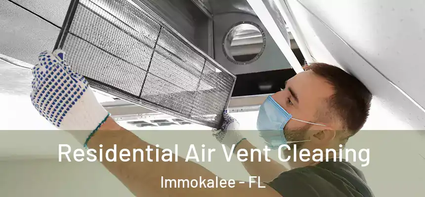 Residential Air Vent Cleaning Immokalee - FL