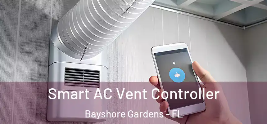 Smart AC Vent Controller Bayshore Gardens - FL